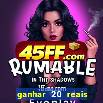 ganhar 20 reais agora no pix 2023